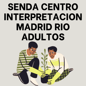 SENDA-CENTRO-INTERPRETACIONMADRID-RIO-ADULTOS