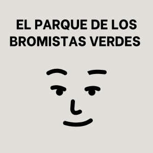 El parque de los bromistas verdes